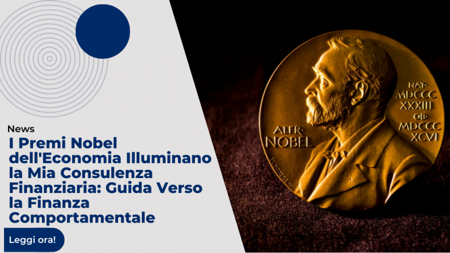 I Premi Nobel dell'Economia Illuminano la Mia Consulenza Finanziaria Guida Verso la Finanza Comportamentale (3)