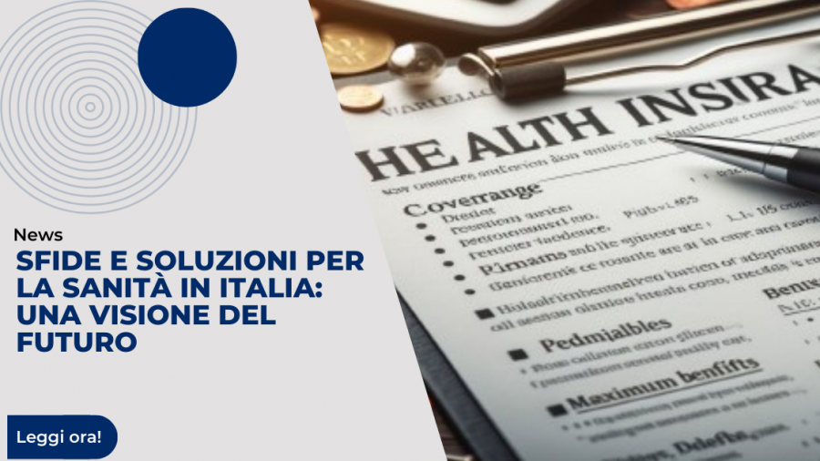 SFIDE E SOLUZIONI PER LA SANITÀ IN ITALIA UNA VISIONE DEL FUTURO