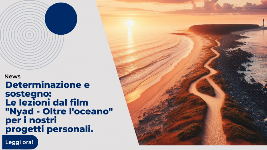 Determinazione e sostegno Le lezioni dal film Nyad - Oltre l'oceano per i nostri progetti personali.