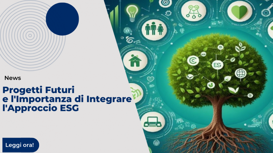 Progetti Futuri e l'Importanza di Integrare l'Approccio ESG