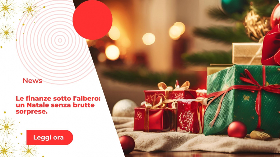 Le finanze sotto l'albero: un Natale senza brutte sorprese.