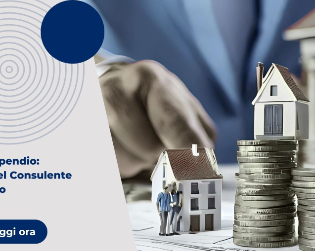 Casa e Stipendio: Il Ruolo del Consulente Finanziario