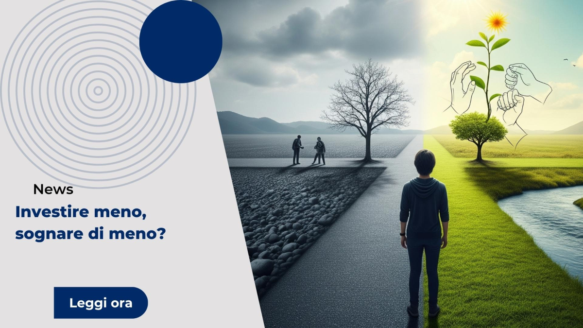 Investire meno, sognare di meno?