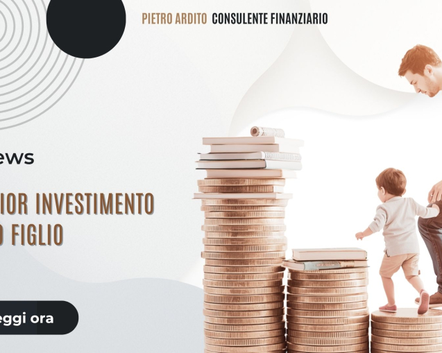 Il miglior investimento per tuo figlio sei tu